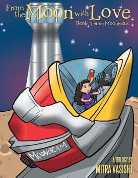 portada From the Moon with Love: a Trilogy: Book Three: Moonbeam (en Inglés)