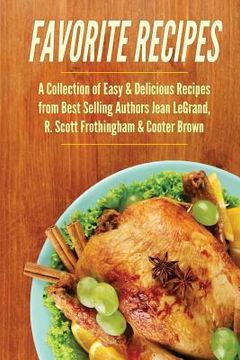 portada Favorite Recipes: A Collection of Easy & Delicious Recipes from Best Selling Aut (en Inglés)