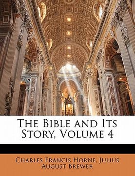 portada the bible and its story, volume 4 (in English)