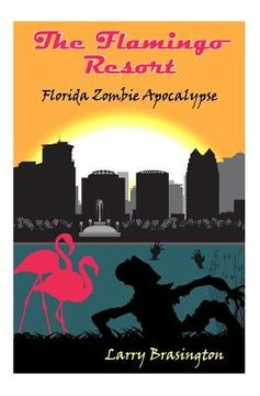 portada The Flamingo Resort: Florida Zombie Apocalypse (en Inglés)