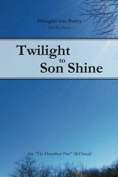 portada Twilight to Son Shine: The 1st poems (Thoughts into Poetry) (Volume 1)