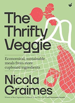 portada The Thrifty Veggie: Economical, Sustainable Meals from Store-Cupboard Ingredients (en Inglés)