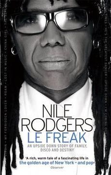 portada le freak: an upside down story of family, disco and destiny. nile rodgers