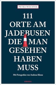 portada 111 Orte am Jadebusen, die man Gesehen Haben Muss de Petra Wochnik-Chenine(Emons Verlag) (en Alemán)