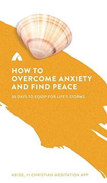 portada How to Overcome Anxiety and Find Peace: 30 Days to Equip for Life's Storms (en Inglés)