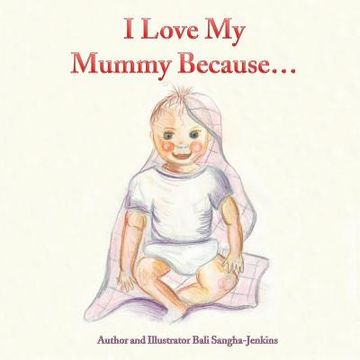 portada I Love My Mummy Because (en Inglés)