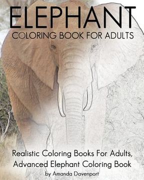 portada Elephant Coloring Book For Adults: Realistic Coloring Books For Adults, Advanced Elephant Coloring Book For Stress Relief and Relaxation (en Inglés)
