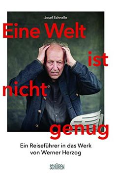 portada Eine Welt ist Nicht Genug: Ein Reiseführer in das Werk von Werner Herzog (en Alemán)