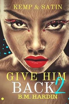 portada Give Him Back 2: Kemp & Satin (en Inglés)