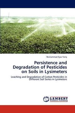 portada persistence and degradation of pesticides on soils in lysimeters (en Inglés)