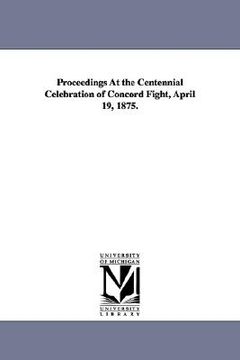 portada proceedings at the centennial celebration of concord fight, april 19, 1875.