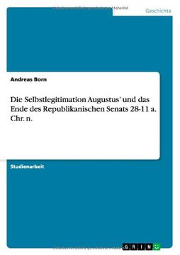 portada Die Selbstlegitimation Augustus' und das Ende des Republikanischen  Senats 28-11 a. Chr. n. (German Edition)