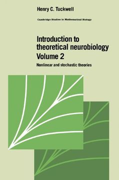 portada Intro Theoretical Neurobiology v2: Nonlinear and Stochastic Theories v. 2 (Cambridge Studies in Mathematical Biology) (en Inglés)