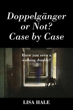 portada Doppelganger or Not? Case by Case: Have You Seen a Walking Double? (en Inglés)