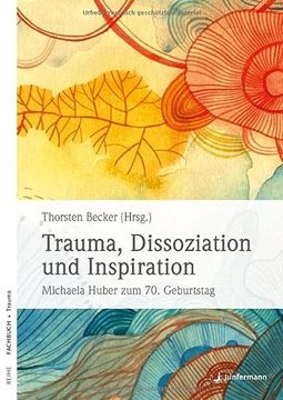 portada Trauma, Dissoziation und Inspiration Michaela Huber zum 70. Geburtstag (en Alemán)