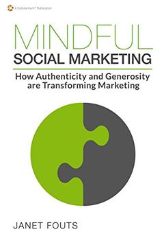 portada Mindful Social Marketing: How Authenticity and Generosity  are Transforming Marketing