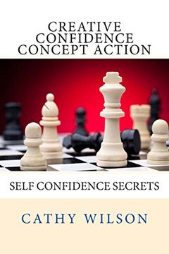 portada Creative Confidence Concept Action: Self Confidence Secrets