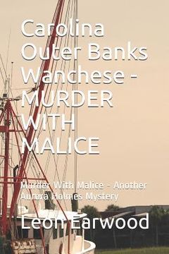 portada Carolina Outer Banks Wanchese - Murder with Malice: Murder with Malice - Another Aurora Holmes Mystery (en Inglés)