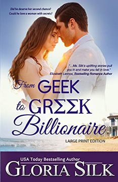 portada Large Print From Geek to Greek Billionaire: Did he Deserve her Second Chance? Could he Love a Woman With Secrets? (en Inglés)