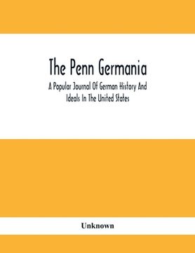 portada The Penn Germania: A Popular Journal Of German History And Ideals In The United States (en Inglés)