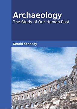 portada Archaeology: The Study of our Human Past (en Inglés)