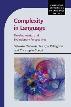 portada Complexity in Language: Developmental and Evolutionary Perspectives (Cambridge Approaches to Language Contact) (en Inglés)