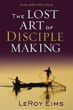 portada The Lost art of Disciple Making (in English)