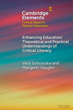 portada Enhancing Educators' Theoretical and Practical Understandings of Critical Literacy (Elements in Critical Issues in Teacher Education) (en Inglés)