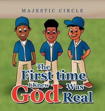 portada The First Time I Knew God Was Real (in English)
