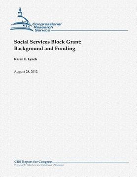 portada Social Services Block Grant: Background and Funding (en Inglés)