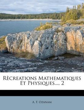 portada Rècreations Mathematiques Et Physiques..., 2 (en Francés)