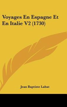 portada voyages en espagne et en italie v2 (1730) (en Inglés)