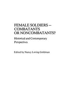 portada Female Soldiers--Combatants or Noncombatants? Historical and Contemporary Perspectives (Contributions in Women's Studies) 