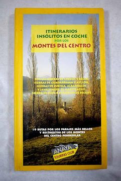 portada Itinerarios Insolitos en Coche por los Montes del Centro s de Cuenca, Albarracin y Javalambre, el Maestrazgo Sierra de Gudar y