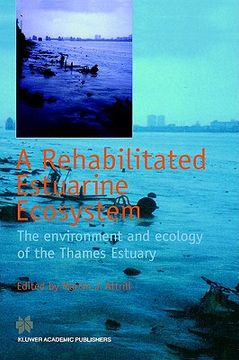 portada a rehabilitated estuarine ecosystem: the environment and ecology of the thames estuary (en Inglés)