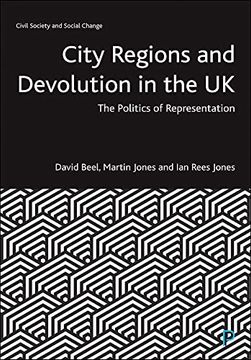 portada City Regions and Devolution in the uk: The Politics of Representation (Civil Society and Social Change) (en Inglés)