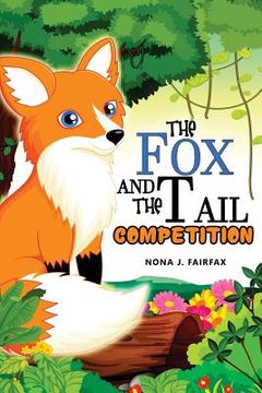 portada The Fox and The Tail COMPETITION: Children's Books, Kids Books, Bedtime Stories For Kids, Kids Fantasy (en Inglés)