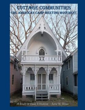 portada Cottage Communities - The American Camp Meeting Movement: a Study in Lean Urbanism