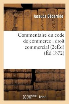 portada Commentaire Du Code de Commerce: Droit Commercial 2e Édition (en Francés)