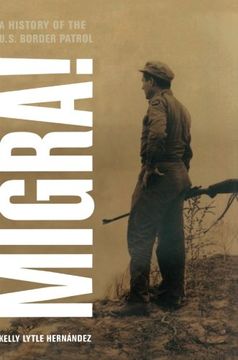 portada Migra! A History of the U. S. Border Patrol (American Crossroads) (en Inglés)