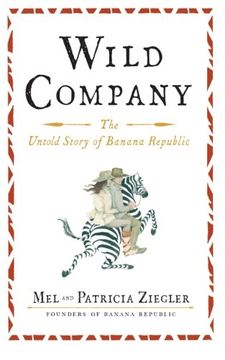 portada Wild Company: The Untold Story Of Banana Republic (en Inglés)