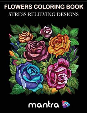 portada Flowers Coloring Book: Coloring Book for Adults: Beautiful Designs for Stress Relief, Creativity, and Relaxation (en Inglés)