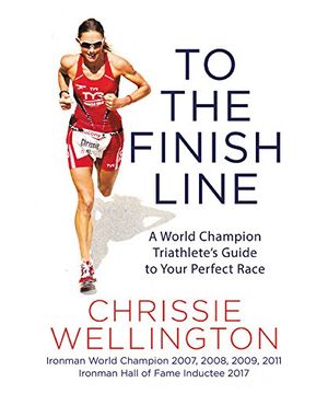 portada To the Finish Line: A World Champion Triathlete's Guide to Your Perfect Race