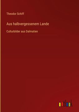 portada Aus halbvergessenem Lande: Culturbilder aus Dalmatien (en Alemán)