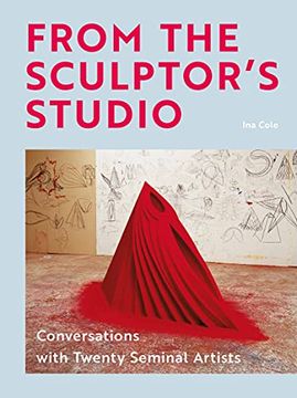 portada From the Sculptor's Studio: Conversations with 20 Seminal Artists (en Inglés)