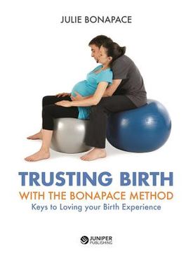 portada Trusting Birth with the Bonapace Method: Keys to Loving Your Birth Experience