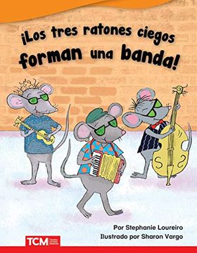 portada Los Tres Ratones Ciegos Forman una Banda! - Libro en Espanol  (Literary Text)