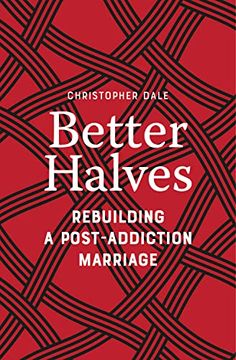 portada Better Halves: Rebuilding a Post-Addiction Marriage (en Inglés)