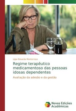 portada Regime terapêutico medicamentoso das pessoas idosas dependentes: Avaliação da adesão e da gestão