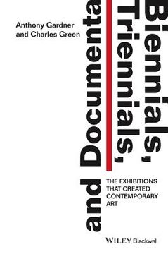 portada Biennials, Triennials, and Documenta: The Exhibitions That Created Contemporary Art (in English)
